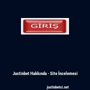 Justinbet Hakkında - Site İncelemesi