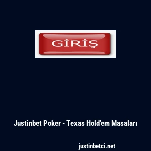 Justinbet Poker - Texas Hold'em Masaları